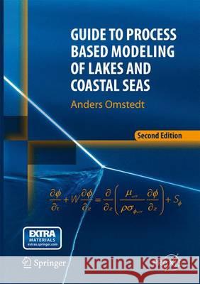Guide to Process Based Modeling of Lakes and Coastal Seas Anders Omstedt 9783319179896 Springer - książka