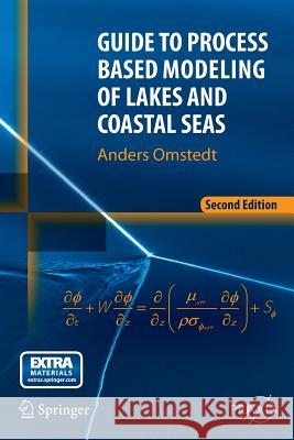 Guide to Process Based Modeling of Lakes and Coastal Seas Anders Omstedt 9783319342542 Springer - książka