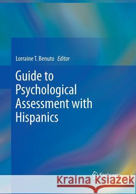 Guide to Psychological Assessment with Hispanics Lorraine T. Benuto 9781489978196 Springer - książka