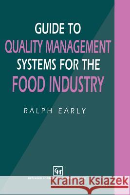 Guide to Quality Management Systems for the Food Industry Ralph Early 9781461358879 Springer - książka