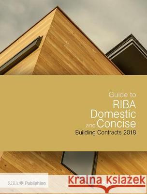 Guide to Riba Domestic and Concise Building Contracts 2018 Sarah Lupton 9781859468630 Riba Publishing - książka