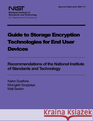 Guide to Storage Encryption Technologies for End User Devices U. S. Department of Commerce 9781494755683 Createspace - książka