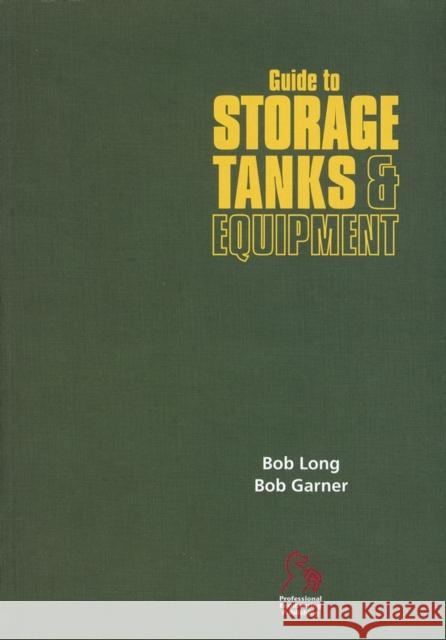 Guide to Storage Tanks and Equipment Bob Long Bob Gardner 9781860584312 John Wiley & Sons - książka