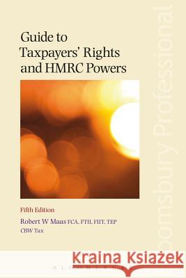 Guide to Taxpayers' Rights and Hmrc Powers Robert Maas 9781784513283 Tottel Publishing - książka