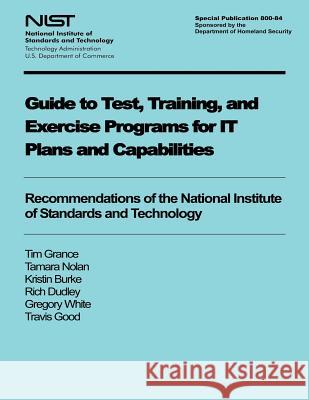 Guide to Test, Training, and Exercise Programs for IT Plans and Capabilities U. S. Department of Commerce 9781494747848 Createspace - książka