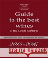 Guide to the best wines of the Czech Republic 2015-2016 Michal Šetka 9788090365063 Yacht, s.r.o. - książka