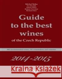 Guide to the best wines of the the Czech Republic 2014-2015 Michal Šetka 9772336461008 WINE & Degustation - książka