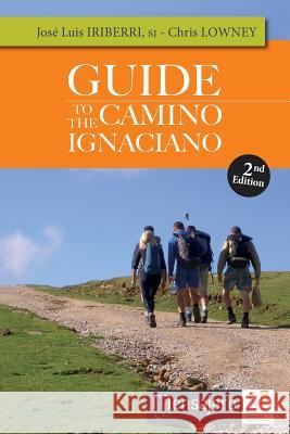 Guide to the Camino Ignaciano José Luis Iriberri, Chris Lowney 9781944418731 Cluny Media - książka