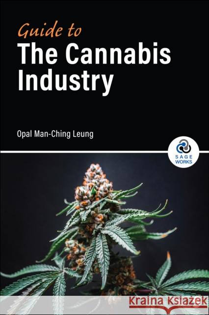 Guide to the Cannabis Industry Opal Man-Ching Leung 9781071973219 Sage Publications Inc Ebooks - książka