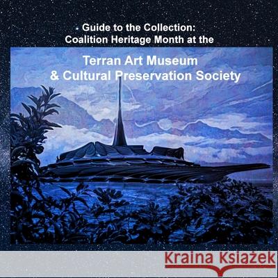 Guide to the Collection: Coalition Heritage Month at the Terran Art Museum & Cultural Preservation Society David Petersen Mandy Conti 9781387044856 Lulu.com - książka