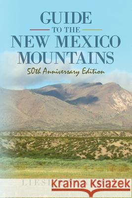 Guide to the New Mexico Mountains: 50th Anniversary Edition Liesl Ungnade 9781523649273 Createspace Independent Publishing Platform - książka