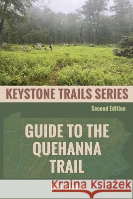Guide to the Quehanna Trail Cramer, Ben 9798888194508 Catamount Press - książka