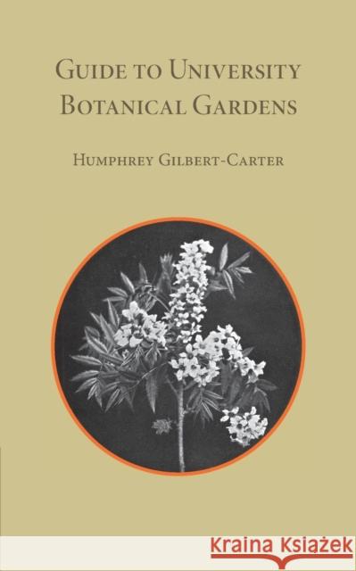 Guide to the University Botanic Garden Cambridge Humphrey Gilbert-Carter   9781107643178 Cambridge University Press - książka