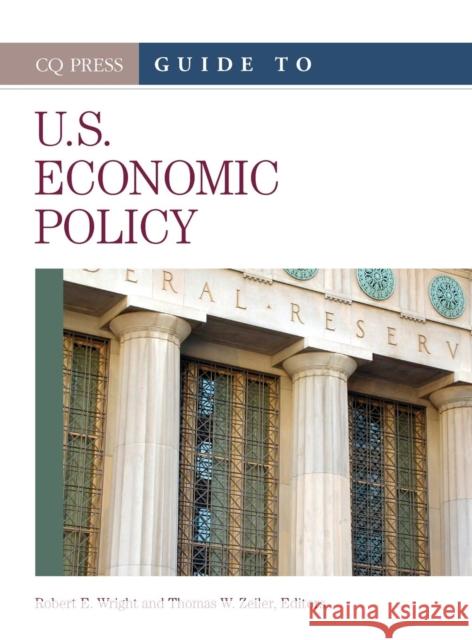 Guide to U.S. Economic Policy Robert E. Wright 9781452270777 CQ Press - książka