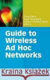 Guide to Wireless Ad Hoc Networks Sudip Misra Isaac Woungang Subhas Chandra Misra 9781848003279 Springer