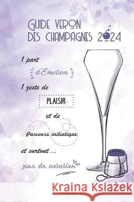 Guide VERON des Champagnes 2024 Brigitte Veron Marie Brelest Michel Veron 9798394121869 Independently Published - książka