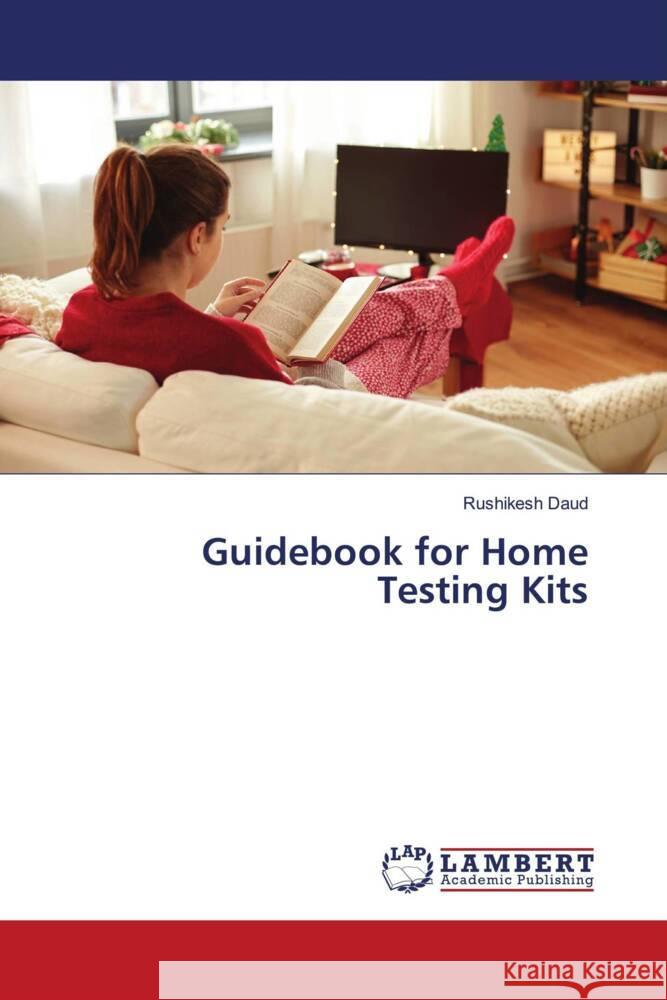 Guidebook for Home Testing Kits Daud, Rushikesh 9786204742724 LAP Lambert Academic Publishing - książka