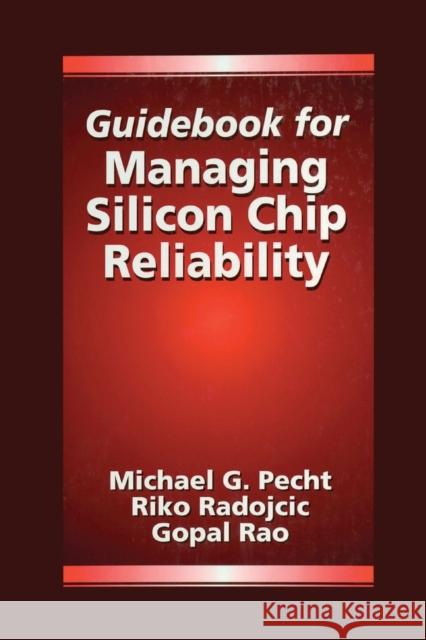 Guidebook for Managing Silicon Chip Reliability Michael Pecht, Riko Radojcic, Gopal Rao 9780367400064 Taylor and Francis - książka