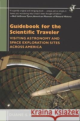 Guidebook for the Scientific Traveler: Visiting Astronomy and Space Exploration Sites Across America Nickell, Duane S. 9780813543741 Rutgers University Press - książka