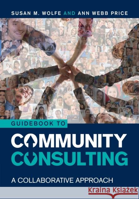 Guidebook to Community Consulting: A Collaborative Approach Wolfe, Susan M. 9781009244305 Cambridge University Press - książka