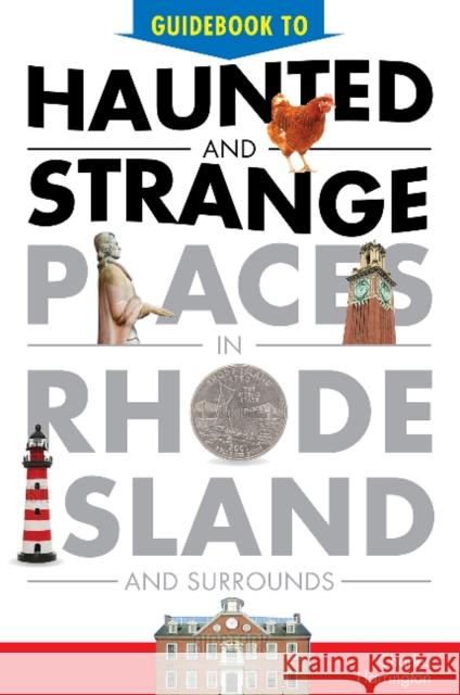 Guidebook to Haunted & Strange Places in Rhode Island and Surrounds Charles Harrington 9780764351952 Schiffer Publishing - książka