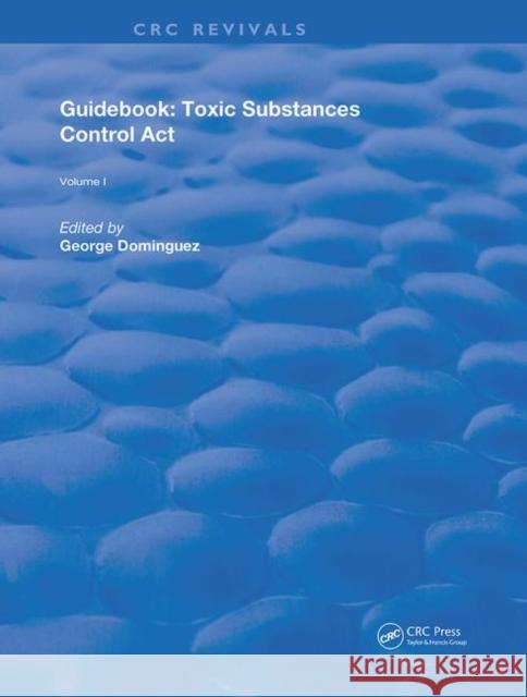 Guidebook: Toxic Substances Control ACT George S. Dominguez 9780367263010 CRC Press - książka