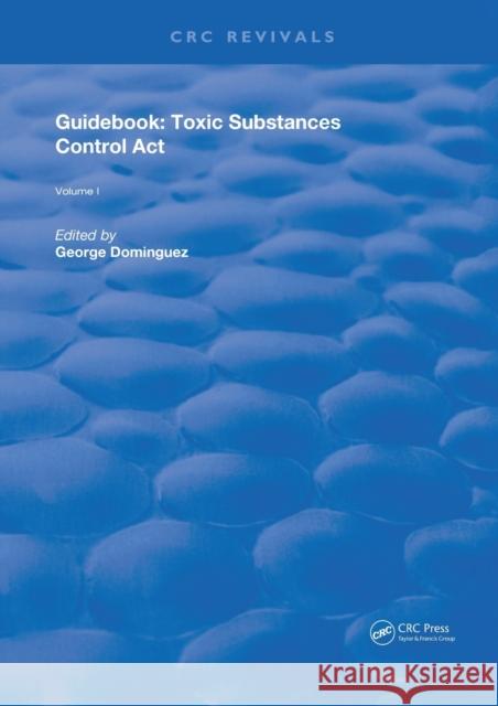 Guidebook: Toxic Substances Control ACT George S. Dominguez 9780367263027 CRC Press - książka