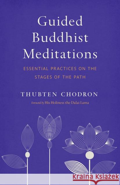 Guided Buddhist Meditations: Essential Practices on the Stages of the Path H.H. the Fourteenth Dalai Lama 9781611807301 Shambhala Publications Inc - książka