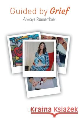 Guided by Grief: Always Remember Lisa Bovee 9780692068588 Triple 2 - książka