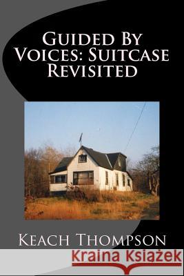 Guided By Voices: Suitcase Revisited Thompson, Keach 9781495459597 Createspace - książka