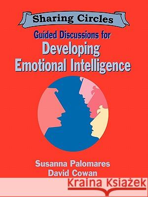 Guided Discussions for Developing Emotional Intelligence Susanna Palomares David Cowan 9781564990617 Innerchoice Publishing - książka