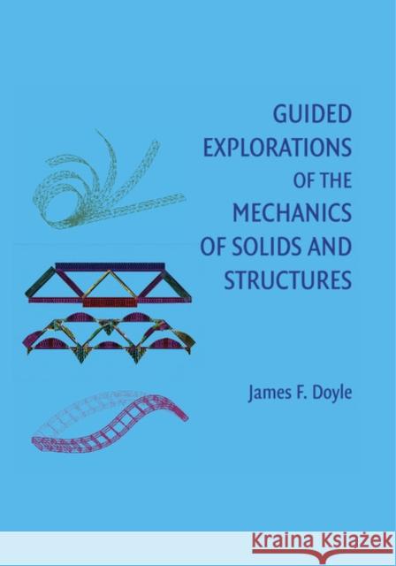 Guided Explorations of the Mechanics of Solids and Structures James F. Doyle   9781107417502 Cambridge University Press - książka