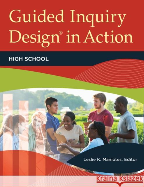 Guided Inquiry Design(R) in Action: High School Maniotes, Leslie 9781440847110 Libraries Unlimited - książka