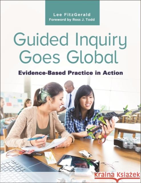 Guided Inquiry Goes Global: Evidence-Based Practice in Action Lee Fitzgerald 9781610696692 Libraries Unlimited - książka