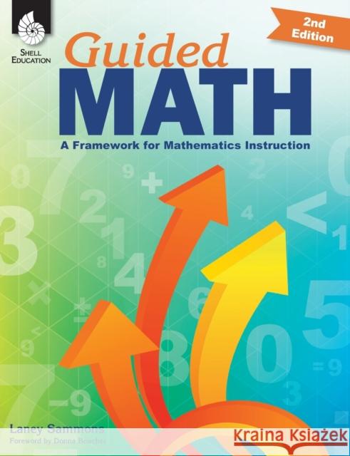 Guided Math: A Framework for Mathematics Instruction Second Edition Sammons, Laney 9781642903768 Shell Education Pub - książka