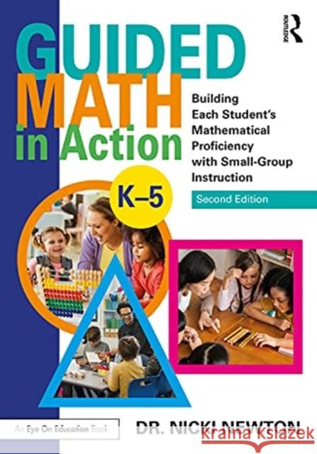 Guided Math in Action: Building Each Student's Mathematical Proficiency with Small-Group Instruction Nicki Newton 9780367245757 Routledge - książka