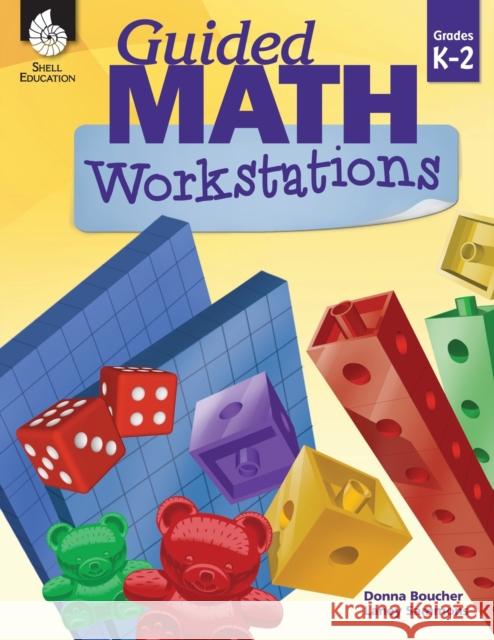 Guided Math Workstations Grades K-2 Boucher, Donna 9781425817282 Shell Education Pub - książka