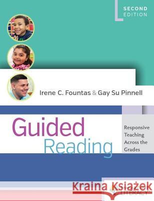 Guided Reading, Second Edition: Responsive Teaching Across the Grades Irene Fountas Gay Su Pinnell 9780325086842 Heinemann Educational Books - książka