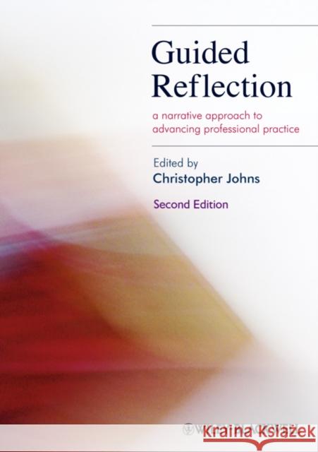 Guided Reflection: A Narrative Approach to Advancing Professional Practice Johns, Christopher 9781405185684  - książka