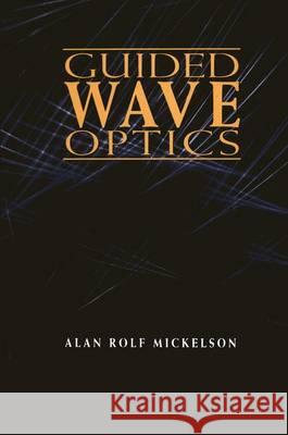 Guided Wave Optics Alan R. Mickelson 9780442007157 Van Nostrand Reinhold Company - książka