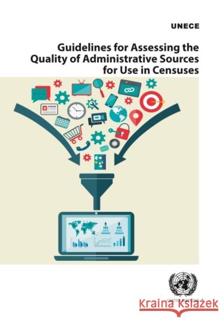 Guidelines for Assessing the Quality of Administrative Sources for Use in Censuses United Nations Economic Commission for Europe 9789211172768 United Nations - książka