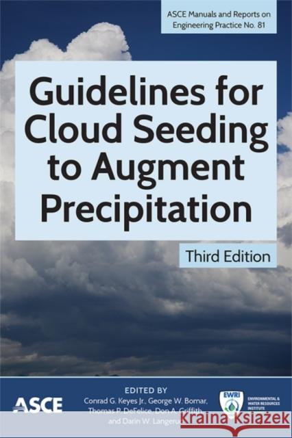 Guidelines for Cloud Seeding to Augment Precipitation Conrad G. Keyes, Jr. George W. Bomar Thomas Peter DeFelice 9780784414118 American Society of Civil Engineers - książka