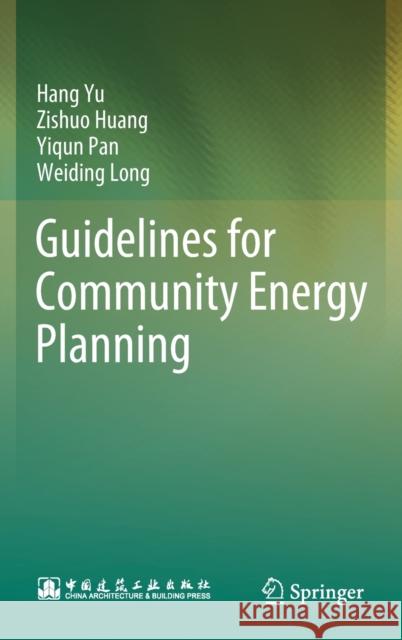 Guidelines for Community Energy Planning Hang Yu Zishuo Huang Yiqun Pan 9789811395994 Springer - książka