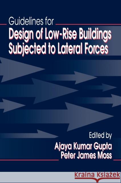 Guidelines for Design of Low-Rise Buildings Subjected to Lateral Forces Gupta Kumar Gupta Ajaya K. Gupta Peter J. Moss 9780849389696 CRC - książka