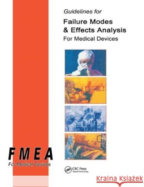 Guidelines for Failure Modes and Effects Analysis for Medical Devices Dyadem Press 9781138464100 Taylor & Francis Ltd - książka