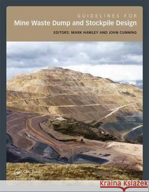 Guidelines for Mine Waste Dump and Stockpile Design P. Mark Hawley John Cunning 9781138197312 CRC Press - książka