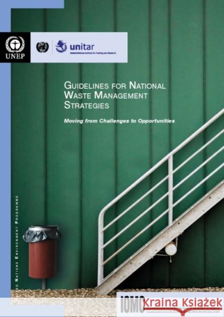 Guidelines for National Waste Management Strategies: Moving from Challenges to Opportunities United Nations Environment Programme 9789280733334 United Nations (Un) - książka