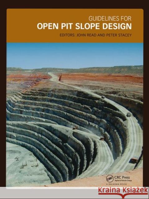 Guidelines for Open Pit Slope Design John Read Peter Stacey  9780415874410 Taylor & Francis - książka
