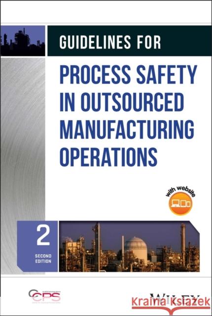 Guidelines for Process Safety in Outsourced Manufacturing CCPS (Center for Chemical Process Safety) 9781394359950 Wiley-Aiche - książka