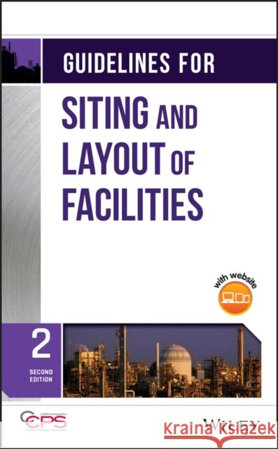Guidelines for Siting and Layout of Facilities Ccps (Center for Chemical Process Safety 9781119474630 Wiley-Aiche - książka